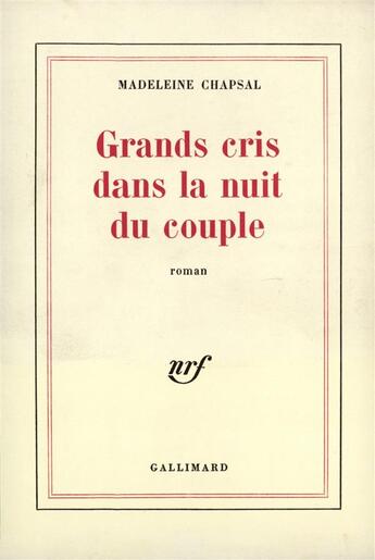 Couverture du livre « Grands cris dans la nuit du couple » de Madeleine Chapsal aux éditions Gallimard