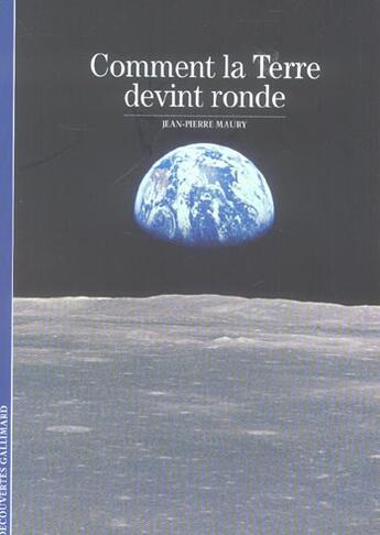 Couverture du livre « Comment la terre devint ronde » de Jean-Pierre Maury aux éditions Gallimard