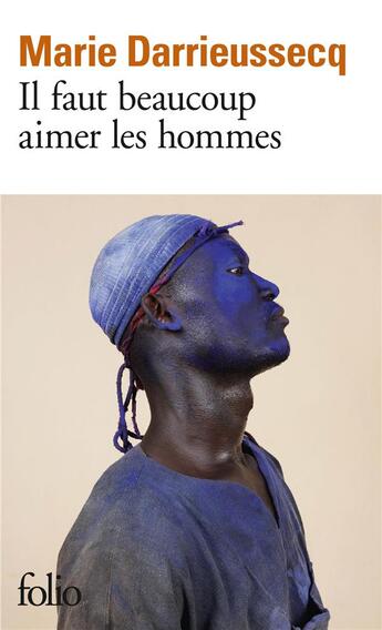 Couverture du livre « Il faut beaucoup aimer les hommes » de Marie Darrieussecq aux éditions Folio