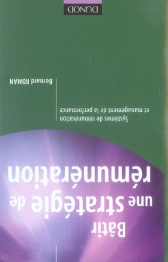 Couverture du livre « Bâtir une stratégie de rémunération ; systèmes de rémunération et management de la performance » de Bernard Roman aux éditions Dunod