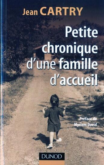 Couverture du livre « Petite chronique d'une famille d'accueil - 2eme edition, nouvelle presentation (2e édition) » de Cartry aux éditions Dunod