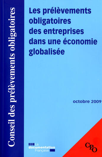 Couverture du livre « Les prélèvements obligatoires des entreprises dans une économie globalisée (octobre 2009) » de Conseil De Prelevements Obligatoires aux éditions Documentation Francaise