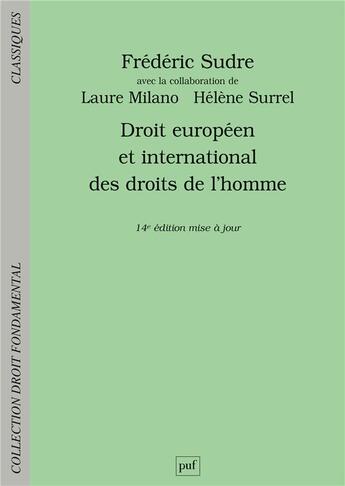 Couverture du livre « Droit européen et international des droits de l'homme (14e édition) » de Frederic Sudre et Laure Milano et Helene Surrel aux éditions Puf