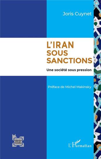 Couverture du livre « L'Iran sous sanctions : Une société sous pression » de Joris Cuynet aux éditions L'harmattan