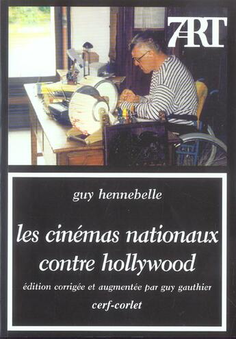 Couverture du livre « Les cinemas nationaux contre hollywood 7 art 121 » de Guy Hennebelle aux éditions Cerf