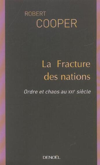 Couverture du livre « La fracture des nations (ordre et chaos au xxie siecle) » de Cooper Robert aux éditions Denoel