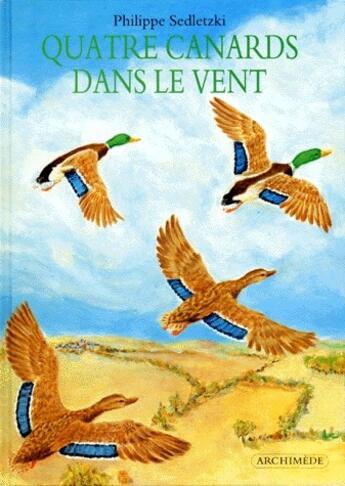 Couverture du livre « Quatre canards dans le vent » de Sedletzki Philippe aux éditions Ecole Des Loisirs