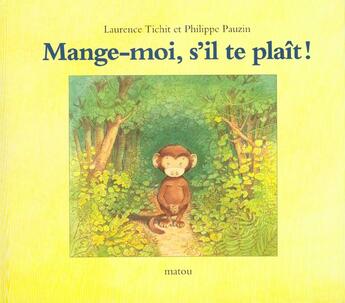 Couverture du livre « Mange moi s il te plait » de Pauzin Philippe / Ti aux éditions Ecole Des Loisirs