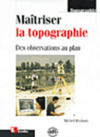 Couverture du livre « Maitriser La Topographie » de Michel Brabant aux éditions Eyrolles