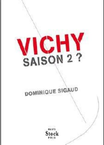 Couverture du livre « Vichy saison 2 ? » de Dominique Sigaud aux éditions Stock