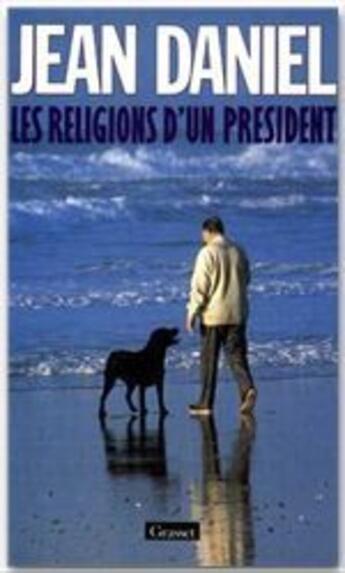 Couverture du livre « Les religions d'un president » de Jean Daniel aux éditions Grasset Et Fasquelle
