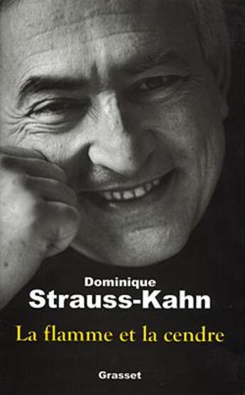 Couverture du livre « LA FLAMME ET LA CENDRE » de Strauss-Kahn D. aux éditions Grasset