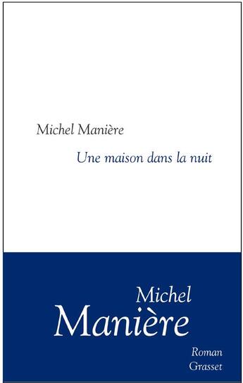 Couverture du livre « Une maison dans la nuit » de Maniere-M aux éditions Grasset