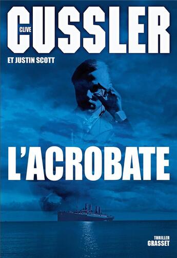 Couverture du livre « L'acrobate » de Clive Cussler et Justin Scott aux éditions Grasset