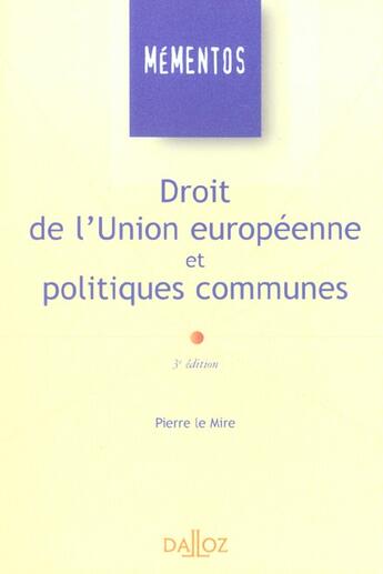 Couverture du livre « Droit De L'Union Europeenne Et Politiques Communes » de Pierre Lemire aux éditions Dalloz