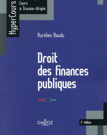 Couverture du livre « Droit des finances publiques » de Aurelien Baudu aux éditions Dalloz