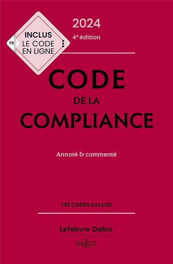 Couverture du livre « Code de la compliance : Annoté et commenté (édition 2024) » de Marie-Emma Boursier et William Feugere aux éditions Dalloz