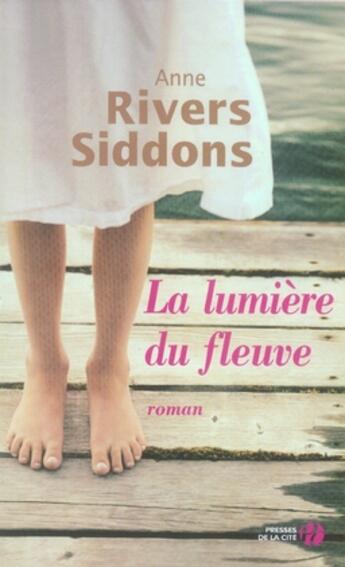 Couverture du livre « La lumière du fleuve » de Anne Rivers Siddons aux éditions Presses De La Cite