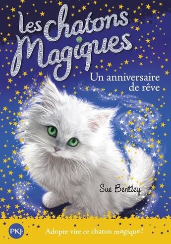 Couverture du livre « Les chatons magiques t.20 ; un anniversaire de rêve » de Sue Bentley et Gregory Blot aux éditions Pocket Jeunesse