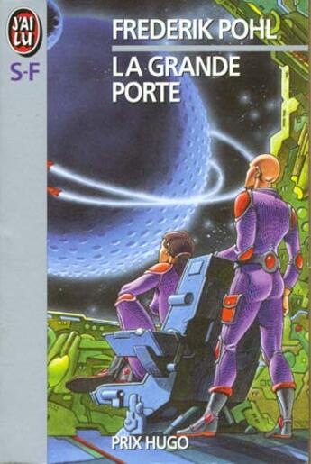 Couverture du livre « Le cycle de la Grande Porte Tome 1 : La Grande Porte » de Frederik Pohl aux éditions J'ai Lu