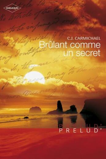 Couverture du livre « Brûlant comme un secret » de C.J. Carmichael aux éditions Harlequin