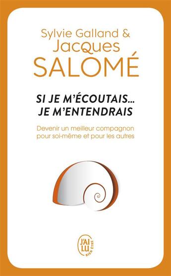 Couverture du livre « Si je m'écoutais... je m'entendrais » de Jacques Salome et Sylvie Galland aux éditions J'ai Lu