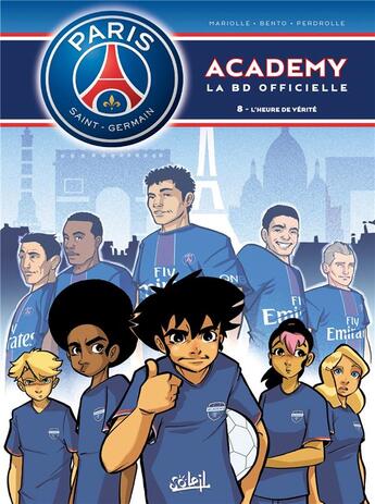 Couverture du livre « Paris Saint-Germain Academy ; la BD officielle Tome 8 : l'heure de vérité » de Mathieu Mariolle et Perdrolle et Bento aux éditions Soleil