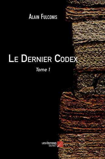 Couverture du livre « Le dernier codex t.1 » de Alain Fulconis aux éditions Editions Du Net