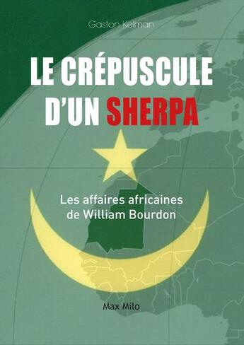 Couverture du livre « Le crépuscule d'un sherpa ; les affaires africaines de William Bourdon » de Gaston Kelman aux éditions Alphares