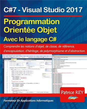 Couverture du livre « Programmation orientee objet avec c#7 (edition reliee) - avec visual studio 2017 » de Patrice Rey aux éditions Books On Demand