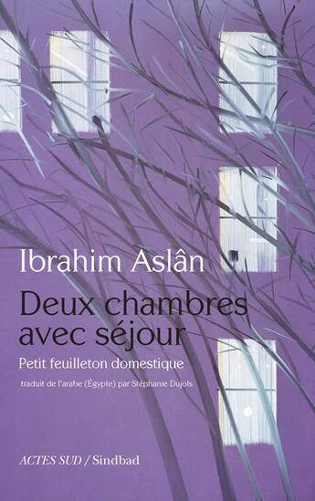 Couverture du livre « Deux chambres avec séjour ; petit feuilleton domestique » de Ibrahim Aslan aux éditions Actes Sud