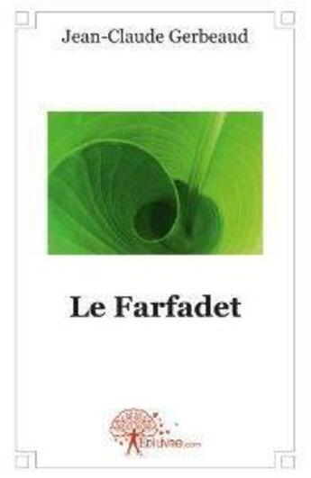 Couverture du livre « Le farfadet » de Jean-Claude Gerbeaud aux éditions Edilivre