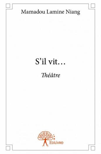 Couverture du livre « S'il vit... » de Mamadou Lamine Niang aux éditions Edilivre