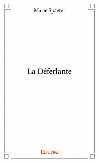 Couverture du livre « La deferlante » de Marie Spaeter aux éditions Edilivre