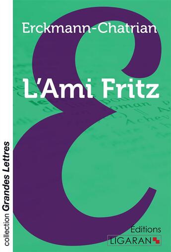 Couverture du livre « L'Ami Fritz (grands caractères) » de Erckmann-Chatrian aux éditions Ligaran