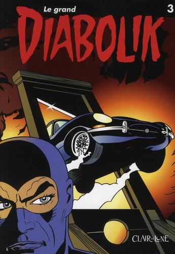 Couverture du livre « Le grand Diabolik t.3 » de Angela Giussani et Luciana Giussani aux éditions Clair De Lune