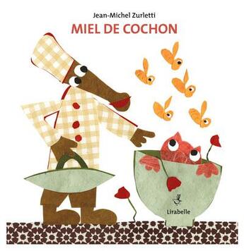 Couverture du livre « Miel de cochon » de Jean-Michel Zurletti aux éditions Lirabelle