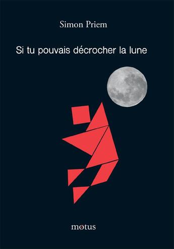 Couverture du livre « Si tu pouvais décrocher la lune » de Simon Priem aux éditions Motus