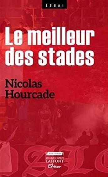 Couverture du livre « Le meilleur des stades » de Nicolas Hourcade aux éditions Jm Laffont - Lpm