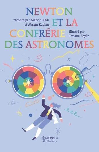 Couverture du livre « Newton et la confrérie des astronomes » de Marion Kadi et Abraham Kaplan et Tatiana Boyko aux éditions Petits Platons