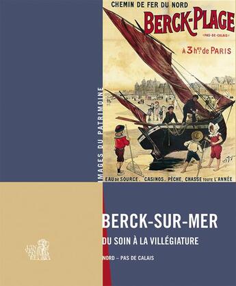 Couverture du livre « Berck-sur-Mer, du soin à la villégiature » de  aux éditions Lieux Dits