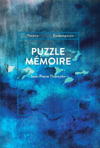 Couverture du livre « Puzzle mémoire » de Jean-Pierre Thiercelin aux éditions Les Cygnes