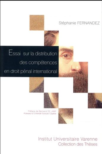 Couverture du livre « Essai sur la distribution des compétences en droit pénal international » de Stephanie Fernandez aux éditions Institut Universitaire Varenne