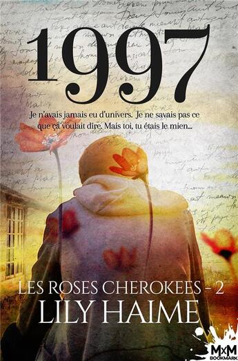 Couverture du livre « Les roses cherokees Tome 2 ; 1997 » de Lily Haime aux éditions Mxm Bookmark