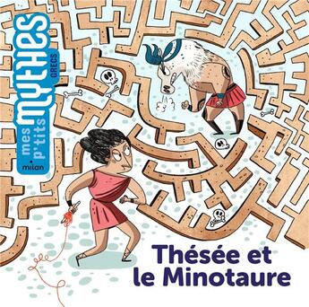 Couverture du livre « Thésée et le minotaure » de Jess Pauwels et Rose Marin aux éditions Milan