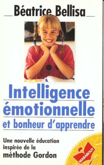 Couverture du livre « Intelligence Emotionnelle Et Bohneur D'Apprendre » de Beatrice Bellisa aux éditions Marabout