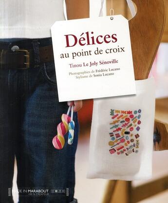 Couverture du livre « Délices au point de croix » de Tinou Le Joly Senoville aux éditions Marabout