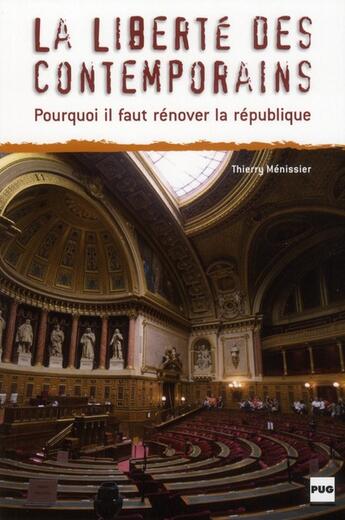 Couverture du livre « La liberté des contemporains ; pourquoi il faut rénover la république » de Thierry Menissier aux éditions Pu De Grenoble