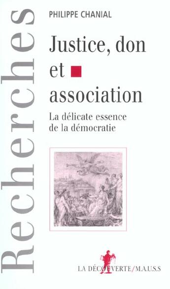 Couverture du livre « REVUE DU MAUSS ; justice, don et association » de Philippe Chanial aux éditions La Decouverte