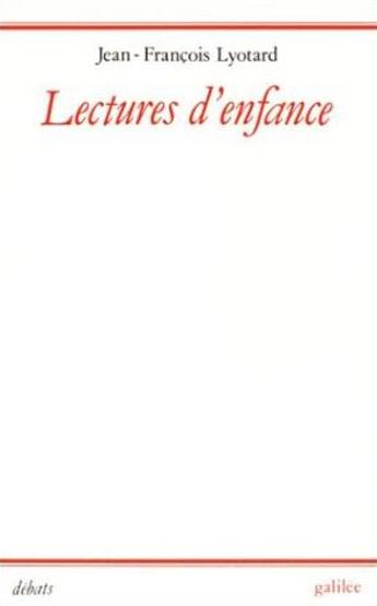 Couverture du livre « Lectures d'enfance » de Jean-Francois Lyotard aux éditions Galilee